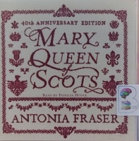 Mary Queen of Scots written by Antonia Fraser performed by Patricia Hodge on Audio CD (Abridged)